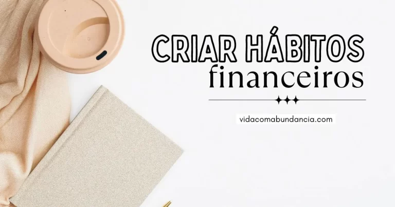 como criar hábitos financeiros